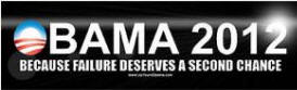 Obama 2012 - Because Failure deserves a 2nd chance